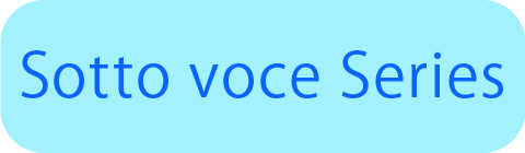 Sotto voce Series